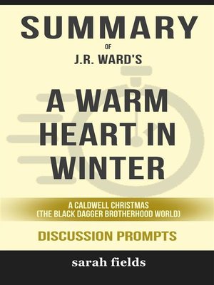 cover image of Summary of a Warm Heart in Winter--A Caldwell Christmas (The Black Dagger Brotherhood World) by J.R. Ward--Discussion Prompts